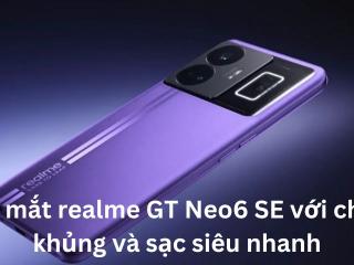 Ra mắt realme GT Neo6 SE với chip khủng và sạc siêu nhanh